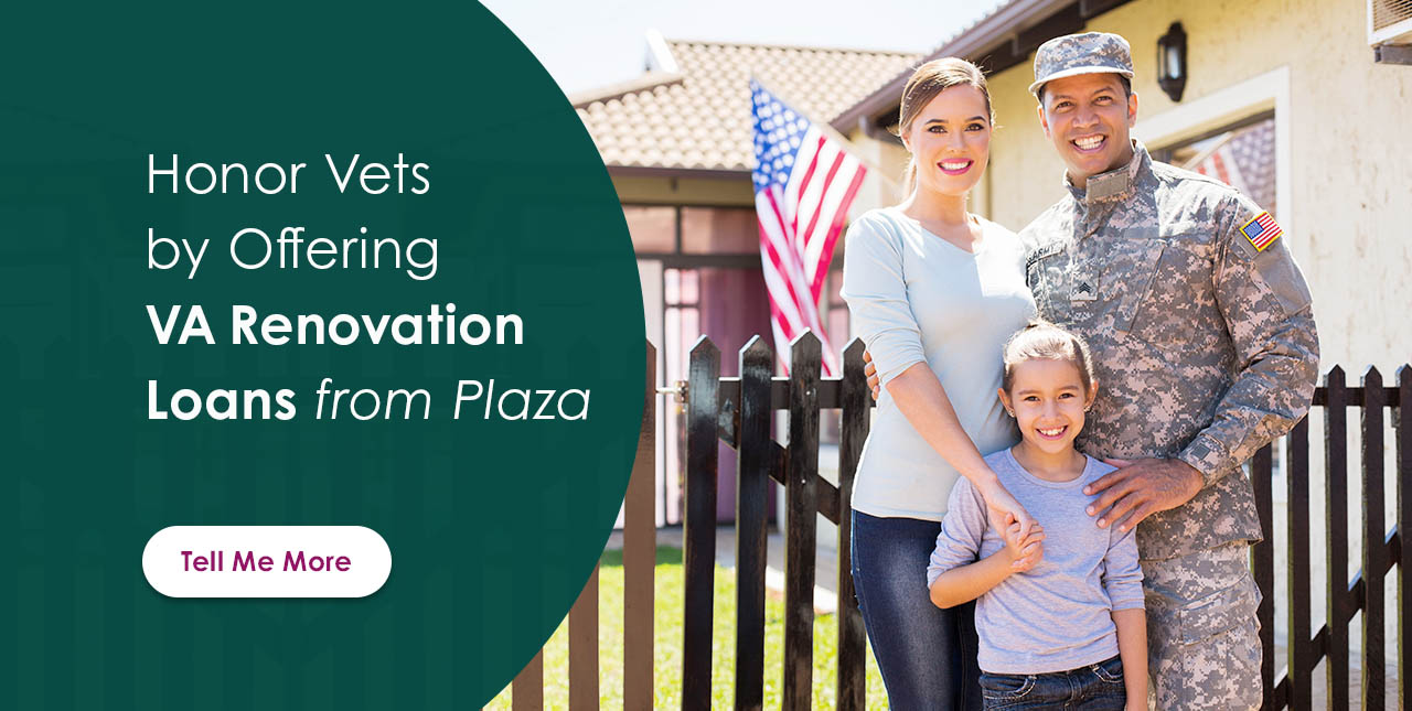 Honor Vets by Offering VA Renovation Loans from Plaza