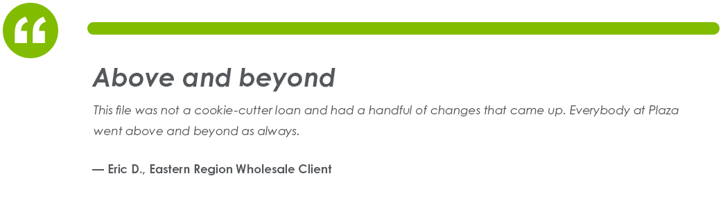 Testimonial from Eric D., Eastern Region Wholesale Client
